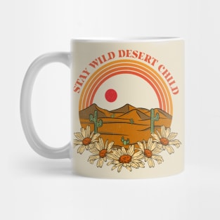 Positive message Stay wild desert child Mug